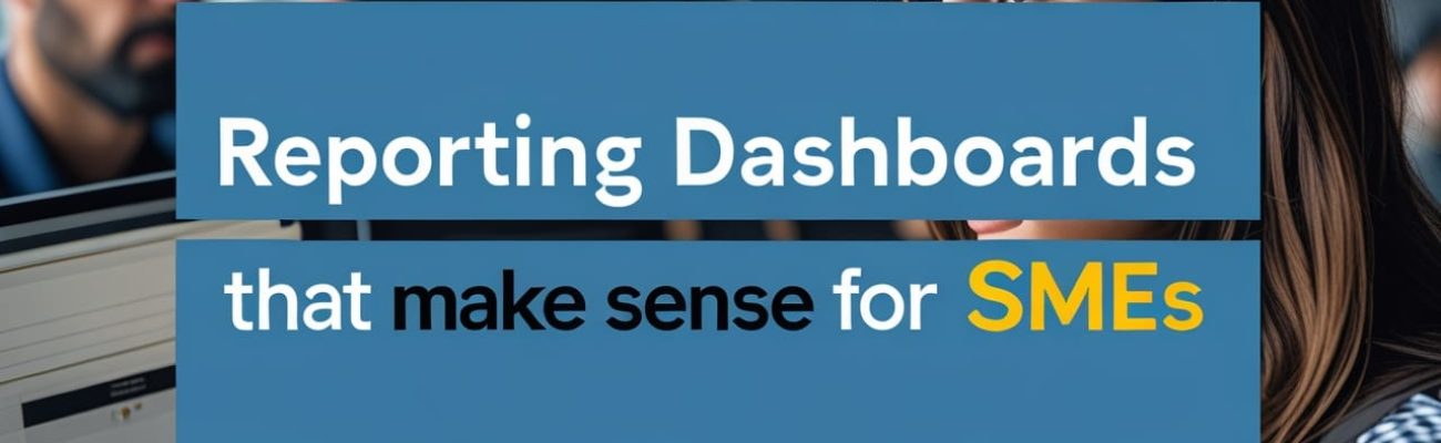 reporting-dashboards-that-make-sense-for-smes