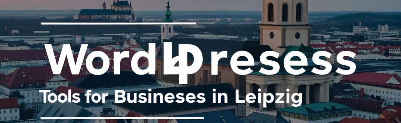 wordpress-tools-for-businesses-in-leipzig